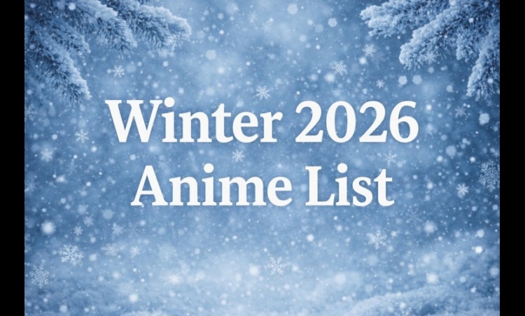 Winter 2026 Anime List