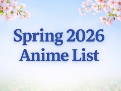 Spring 2026 Anime List