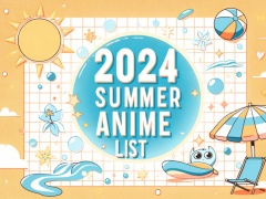 2024 Summer Season Anime List