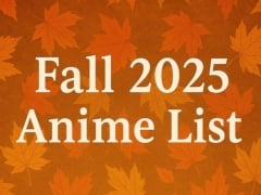 Fall 2025 Anime List