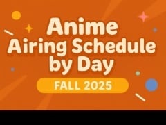 Fall 2025 Weekly Anime Schedule
