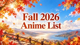 Fall 2026 Anime List: Continuously Updated with the Latest Information on New Anime (broadcast in Japan)
